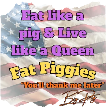 Eat like a pig & Live like a Queen