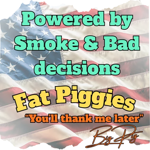 Powered by Smoke & Bad decisions