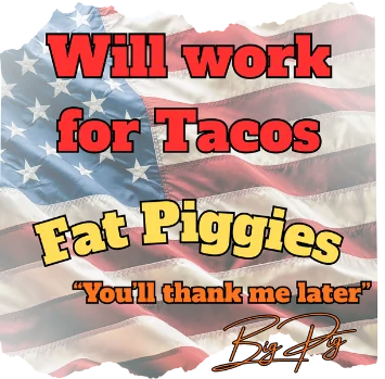 Will work for Tacos